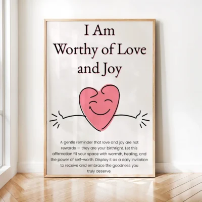 I Am Worthy of Love and Joy – Self-Love Digital Wall Art, Instant Download, Motivational Poster, Printable Affirmation Quote
